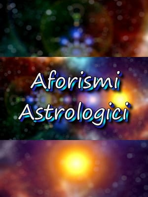"Aforismi Astrologici - Segni d’Aria"